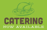 Catering now available
